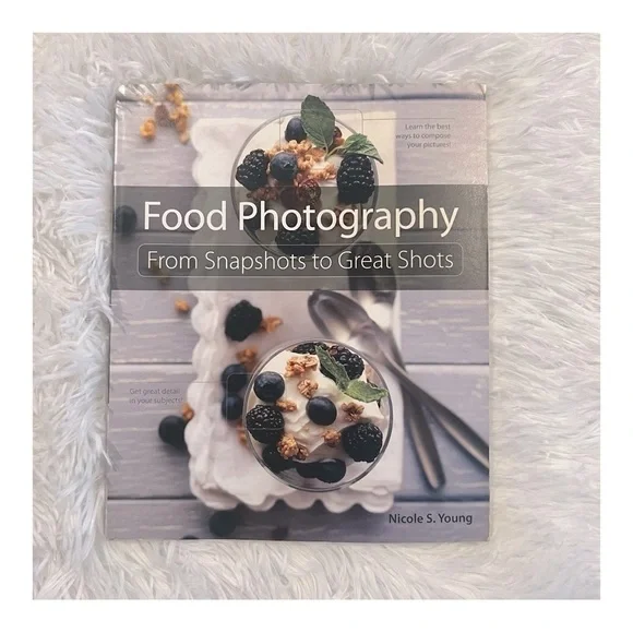 🩶 "Food Photography: From Snapshots to Great Shots" by Nicole S. Young - Picture 1 of 4